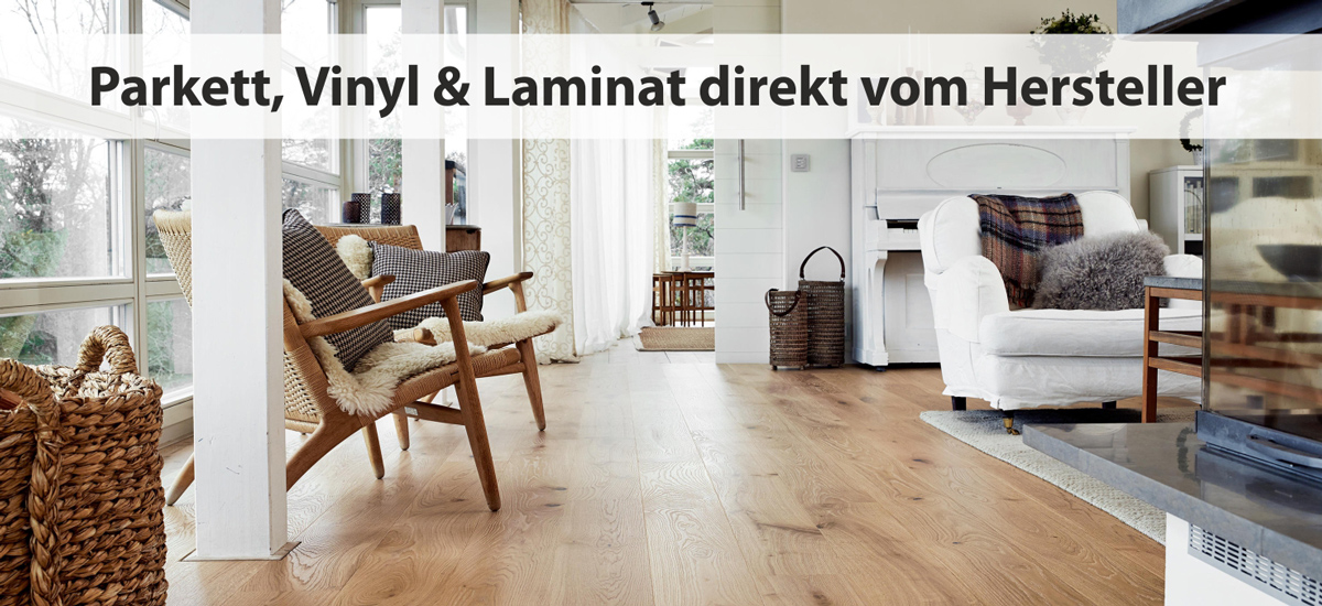 Parkett, Laminat, Vinyl - direkt vom Hersteller